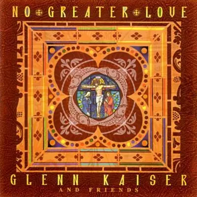Glenn Kaiser - No Greater Love (CD) Rez Band Frontman, Blues Today Only