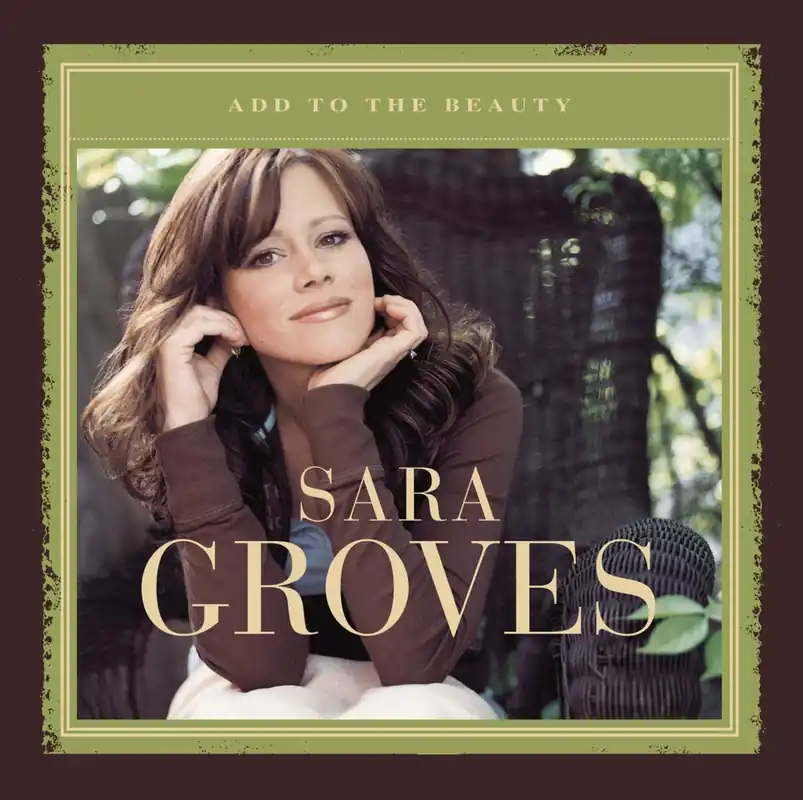 Direct From Manufacturer Sara Groves - Add To The Beauty (CD)